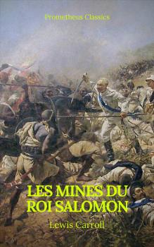 Скачать Les Mines du roi Salomon (Table de matiere Active)(Prometheus Classics) - Генри Райдер Хаггард