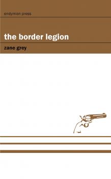 Скачать The Border Legion - Zane Grey