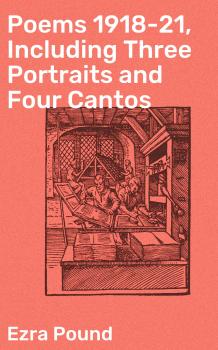 Скачать Poems 1918-21, Including Three Portraits and Four Cantos - Ezra Pound