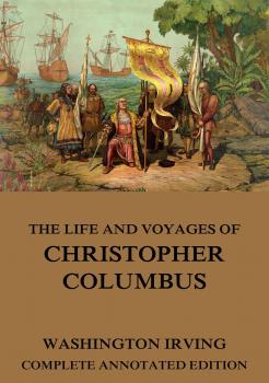 Скачать The Life And Voyages Of Christopher Columbus - Вашингтон Ирвинг