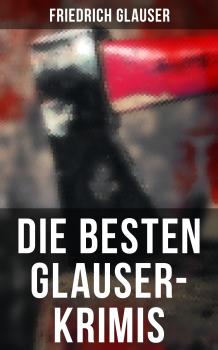 Скачать Die Besten Glauser-Krimis - Friedrich  Glauser