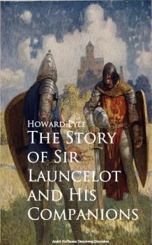 Скачать The Story of Sir Launcelot and His Companions - Howard  Pyle