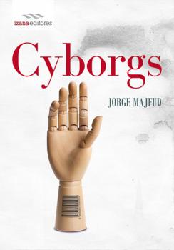Скачать Cyborgs - Jorge Majfud