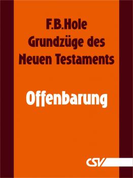 Скачать Grundzüge des Neuen Testaments - Offenbarung - F. B.  Hole