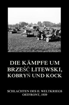 Скачать Die Kämpfe um Brześć Litewski, Kobryń und Kock - Отсутствует