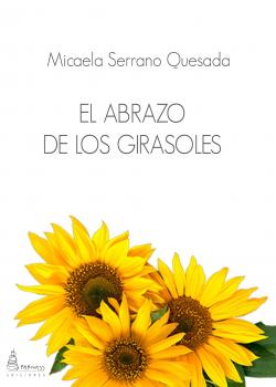 Скачать El abrazo de los girasoles - Micaela Serrano Quesada
