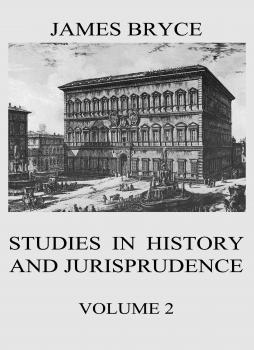 Скачать Studies in History and Jurisprudence, Vol. 2 - Viscount James Bryce