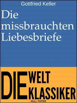 Скачать Die missbrauchten Liebesbriefe - Готфрид Келлер