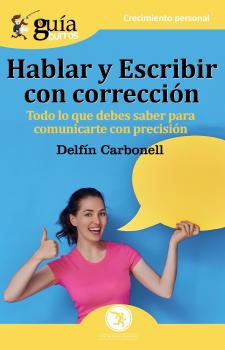 Скачать GuíaBurros: Hablar y escribir con corrección - Delfín Carbonell Basset