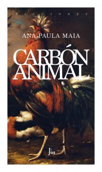 Скачать Carbón animal - Ana Paula Maia