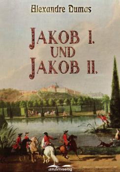 Скачать Jakob I. und Jakob II. - Alexandre Dumas