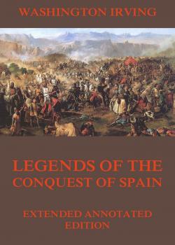 Скачать Legends Of The Conquest Of Spain - Вашингтон Ирвинг