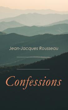 Скачать Confessions - Жан-Жак Руссо
