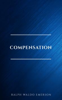 Скачать Compensation - Ralph Waldo Emerson