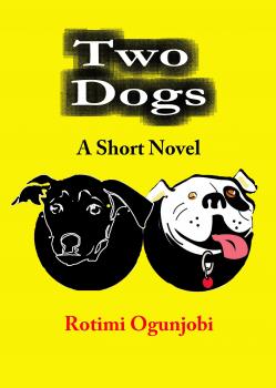 Скачать Two Dogs - Rotimi Ogunjobi