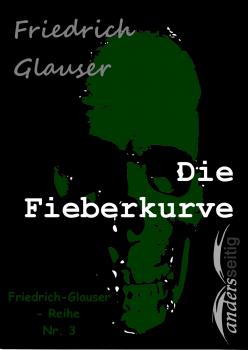Скачать Die Fieberkurve - Friedrich  Glauser