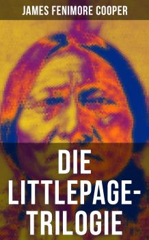 Скачать Die Littlepage-Trilogie - Джеймс Фенимор Купер
