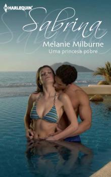 Скачать Uma princesa pobre - Melanie Milburne