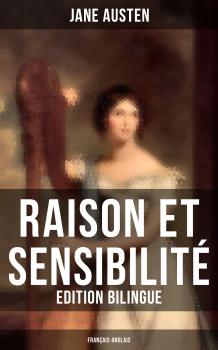 Скачать Raison et Sensibilité (Edition bilingue: français-anglais) - Джейн Остин