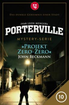 Скачать Porterville - Folge 10: Projekt Zero-Zero - Ivar Leon Menger