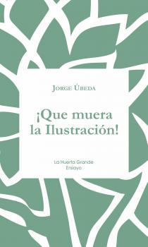 Скачать ¡Que muera la Ilustración! - Jorge Úbeda