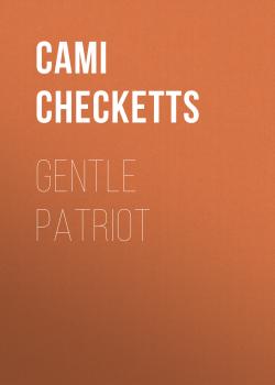 Скачать Gentle Patriot - Cami Checketts
