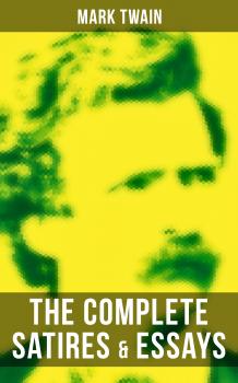 Скачать The Complete Satires & Essays of Mark Twain - Марк Твен