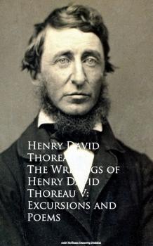 Скачать The Writings of Henry David Thoreau V: Excursions and Poems - Henry David Thoreau