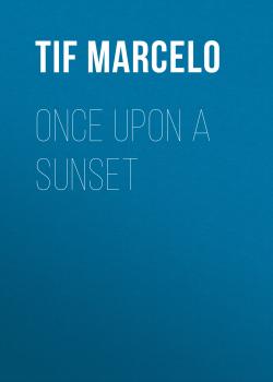 Скачать Once Upon a Sunset - Tif Marcelo