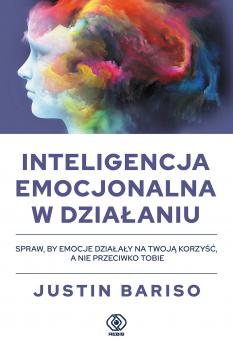Скачать Inteligencja emocjonalna w działaniu - Justin Bariso