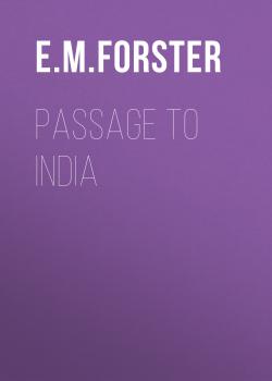 Скачать Passage to India - E.M.  Forster
