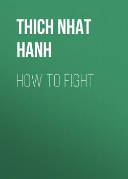Скачать How To Fight - Thich Nhat Hanh