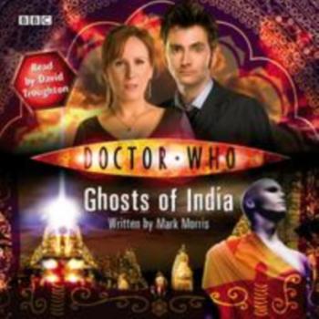 Скачать Doctor Who: Ghosts Of India - Mark  Morris
