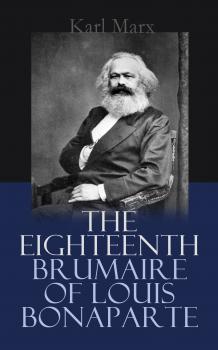 Скачать The Eighteenth Brumaire of Louis Bonaparte - Karl Marx