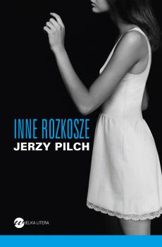 Скачать Inne rozkosze - Jerzy Pilch