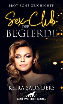 Скачать Sex-Club der Begierde | Erotische Geschichte - Keira Saunders