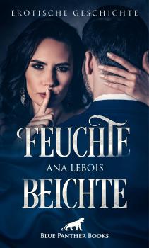 Скачать Feuchte Beichte | Erotische Geschichte - Ana Lebois