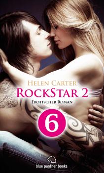Скачать Rockstar | Band 2 | Teil 6 | Erotischer Roman - Helen Carter