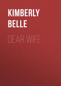 Скачать Dear Wife - Kimberly Belle