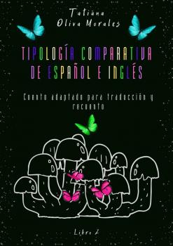 Скачать Tipología comparativa de español e inglés. Cuento adaptado para traducción y recuento. Libro 2 - Tatiana Oliva Morales
