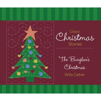 Скачать The Burglar's Christmas (Unabridged) - Уилла Кэсер