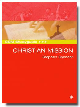Скачать SCM Studyguide: Christian Mission - Stephen Spencer