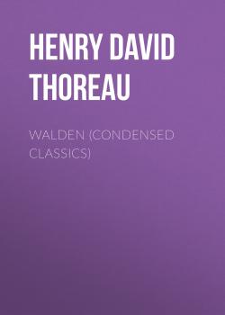 Скачать Walden (Condensed Classics) - Henry David Thoreau