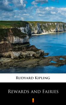 Скачать Rewards and Fairies - Rudyard Kipling