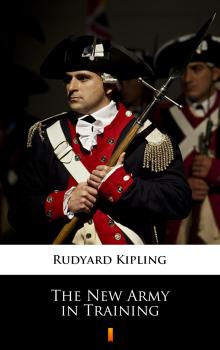 Скачать The New Army in Training - Rudyard Kipling