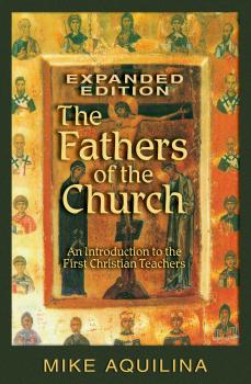 Скачать The Fathers of the Church, Expanded Edition - Mike Aquilina