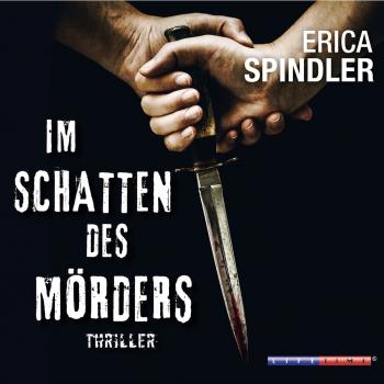 Скачать Im Schatten des Mörders (Gekürzt) - Erica Spindler