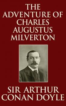 Скачать Adventure of Charles Augustus Milverton, The - Sir Arthur Conan Doyle