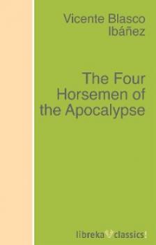 Скачать The Four Horsemen of the Apocalypse - Висенте Бласко-Ибаньес