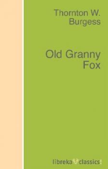 Скачать Old Granny Fox - Thornton W. Burgess